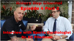 Riders Rep Channel Ep.4 Part 2 Interview with Sports Cardiologist, Dr. Eli Friedman
